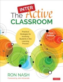 The InterActive Classroom : Practical Strategies for Involving Students in the Learning Process