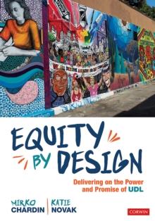 Equity by Design : Delivering on the Power and Promise of UDL