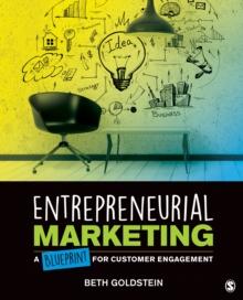 Entrepreneurial Marketing : A Blueprint for Customer Engagement