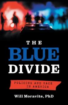 The Blue Divide : Policing and Race in America