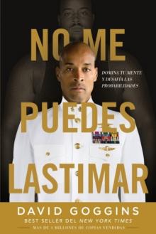 No me puedes lastimar : Domina tu mente y desaf?a las probabilidades