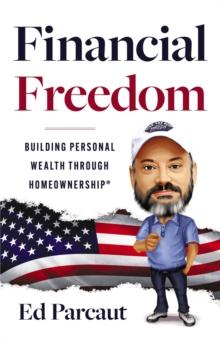 Financial Freedom : Building Personal Wealth through Homeownership