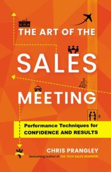 The Art of the Sales Meeting : Performance Techniques for Confidence and Results