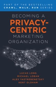 Becoming a Privacy-Centric Marketing Organization