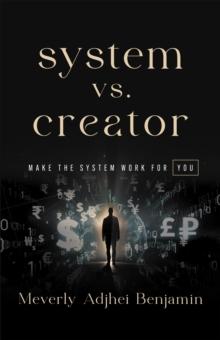 System vs. Creator : Make the System Work for You