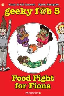 Geeky Fab 5 Vol. 4 : Food Fight For Fiona