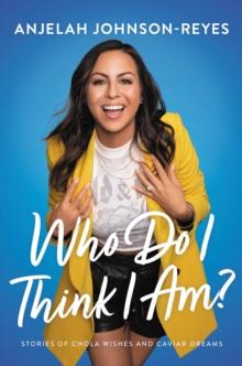 Who Do I Think I Am? : Stories of Chola Wishes and Caviar Dreams