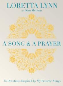 A Song and A Prayer : 30 Devotions Inspired by My Favorite Songs