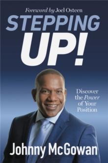 Stepping Up! : Discover the Power of Your Position