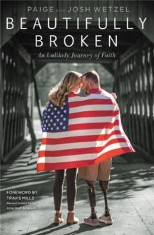 Beautifully Broken : An Unlikely Journey of Faith