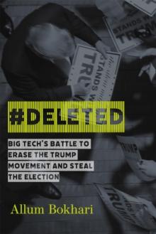 #DELETED : Big Tech's Battle to Erase a Movement and Subvert Democracy