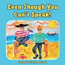 Even Though You Can'T Speak!