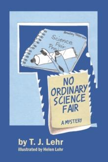 No Ordinary Science Fair : A Mystery