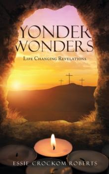 Yonder Wonders : Life Changing Revelations