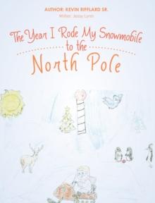 The Year I Rode My Snowmobile to the North Pole