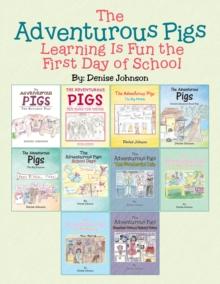 The Adventurous Pigs : Learning Is Fun the First Day of School