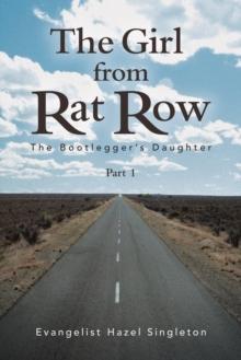 The Girl from Rat Row : The Bootlegger'S Daughter