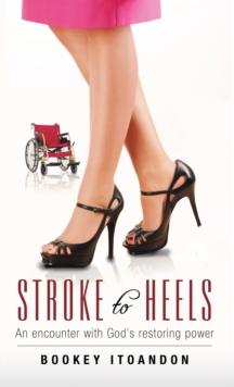 Stroke to Heels : An Encounter with God's Restoring Power