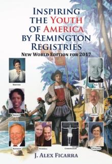 Inspiring the Youth of America by Remington Registries : New World Edition for 2017