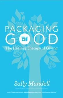 Packaging Good : The Healing Therapy of Giving