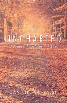 Uncharted : A Journey Through Life in Rhyme