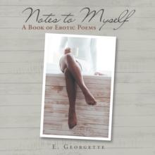 Notes to Myself : A Book of Erotic Poems