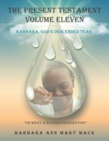 The Present Testament Volume Eleven : Barbara, God'S Descended Tear