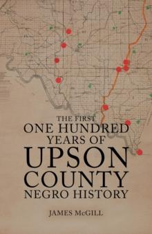 The First One Hundred Years of Upson County Negro History