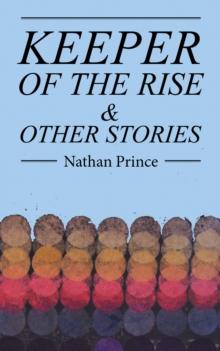 Keeper of the Rise : & Other Stories