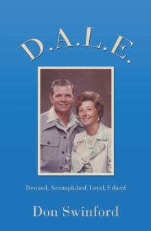 D.A.L.E. : Devoted, Accomplished, Loyal, Ethical