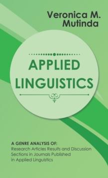 Applied Linguistics : A Genre Analysis Of: Research Articles Results and Discussion Sections in Journals Published in Applied Linguistics