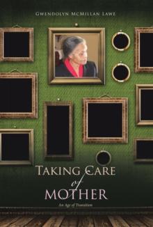 Taking Care of Mother : An Age of Transition