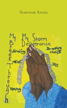 My Storm, My Deliverance, and My Break Through the Pain up Under My Skin