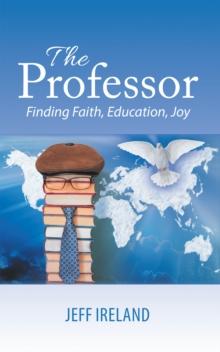 The Professor : Finding Faith, Education, Joy