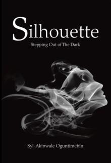 Silhouette : Stepping out of the Dark