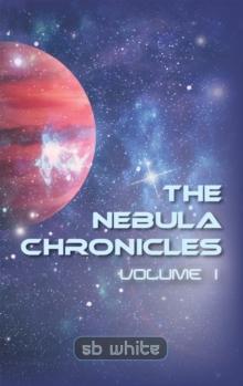 The Nebula Chronicles : Volume I