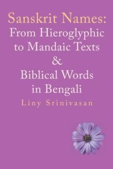 Sanskrit Names : From Hieroglyphic to Mandaic Texts & Biblical Words in Bengali