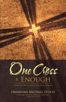 One Cross Is Enough : Poems of Faith, Power, Love and Laughter