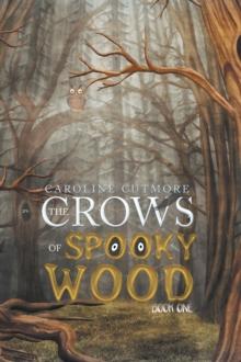 The Crows of Spooky Wood : Book One