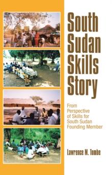 South Sudan Skills Story : From Perspective of Skills for South Sudan Founding Member