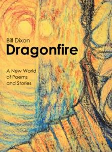 Dragonfire : A New World of Poems and Stories