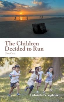 The Children Decided to Run : (Part One)