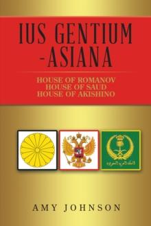 Ius Gentium -Asiana : House of Akishino, House of Romanov, House of Saud