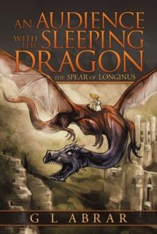 An Audience with the Sleeping Dragon : The Spear of Longinus