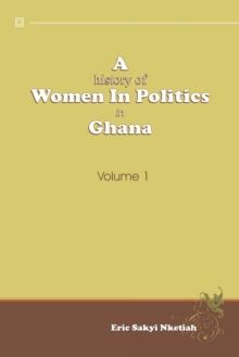 A History of Women in Politics in Ghana 1957-1992