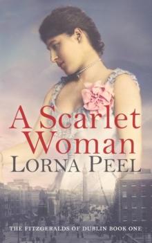 A Scarlet Woman : The Fitzgeralds of Dublin Book One