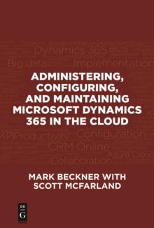 Administering, Configuring, and Maintaining Microsoft Dynamics 365 in the Cloud