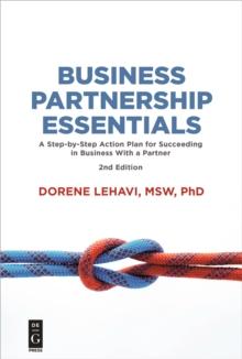 Business Partnership Essentials : A Step-by-Step Action Plan for Succeeding in Business With a Partner, Second Edition