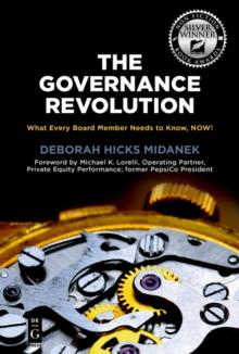 The Governance Revolution : What Every Board Member Needs to Know, NOW!