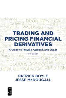 Trading and Pricing Financial Derivatives : A Guide to Futures, Options, and Swaps